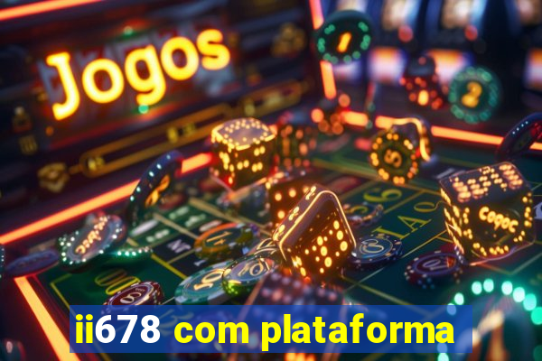 ii678 com plataforma